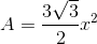 A=\frac{3\sqrt{3}}{2}x^2
