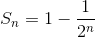 S_n=1-\frac{1}{2^{n}}