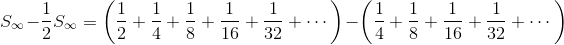 S_\infty-\frac12S_\infty=\left(\frac12+\frac14+\frac18+\frac{1}{16}+\frac{1}{32}+\cdots\right)-\left(\frac14+\frac18+\frac{1}{16}+\frac{1}{32}+\cdots\right)