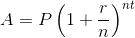 A=P\left(1+\frac{r}{n}\right)^{nt}